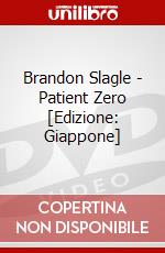 Brandon Slagle - Patient Zero [Edizione: Giappone] dvd