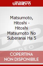 Matsumoto, Hitoshi - Hitoshi Matsumoto No Suberanai Ha 5 dvd