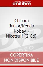Chihara Junior/Kendo Kobay - Niketsu!! (2 Cd) dvd