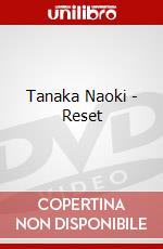 Tanaka Naoki - Reset dvd