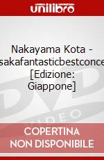Nakayama Kota - Osakafantasticbestconcert [Edizione: Giappone] dvd