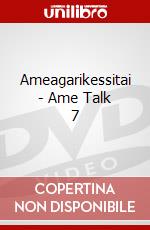 Ameagarikessitai - Ame Talk 7 dvd