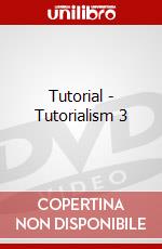 Tutorial - Tutorialism 3 dvd