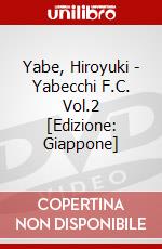 Yabe, Hiroyuki - Yabecchi F.C. Vol.2 [Edizione: Giappone] dvd