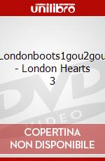 Londonboots1gou2gou - London Hearts 3 dvd