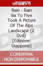 Rain - Rain Six To Five Took A Picture Of The Alps Landscape (2 Dvd) [Edizione: Giappone] dvd
