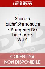 Shimizu Eiichi*Shimoguchi - Kurogane No Linebarrels Vol.4 dvd