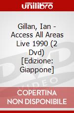 Gillan, Ian - Access All Areas Live 1990 (2 Dvd) [Edizione: Giappone] dvd