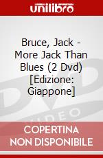 Bruce, Jack - More Jack Than Blues (2 Dvd) [Edizione: Giappone] dvd