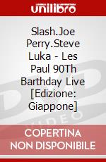 Slash.Joe Perry.Steve Luka - Les Paul 90Th Barthday Live [Edizione: Giappone] dvd