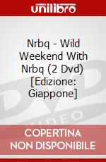 Nrbq - Wild Weekend With Nrbq (2 Dvd) [Edizione: Giappone] dvd