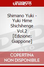 Shimano Yuki - Yuki Hime Shichihenge Vol.2 [Edizione: Giappone] dvd