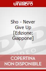 Sho - Never Give Up [Edizione: Giappone] dvd