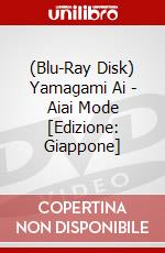 (Blu-Ray Disk) Yamagami Ai - Aiai Mode [Edizione: Giappone] brd