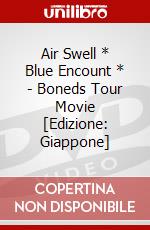 Air Swell * Blue Encount * - Boneds Tour Movie [Edizione: Giappone] dvd