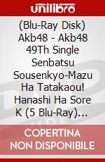 (Blu-Ray Disk) Akb48 - Akb48 49Th Single Senbatsu Sousenkyo-Mazu Ha Tatakaou! Hanashi Ha Sore K (5 Blu-Ray) [Edizione: Giappone] brd