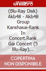 (Blu-Ray Disk) Akb48 - Akb48 Group Kanshasai-Rank In Concert.Rank Gai Concert (5 Blu-Ray) [Edizione: Giappone] brd