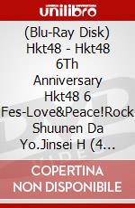 (Blu-Ray Disk) Hkt48 - Hkt48 6Th Anniversary Hkt48 6 Fes-Love&Peace!Rock Shuunen Da Yo.Jinsei H (4 Blu-Ray) brd