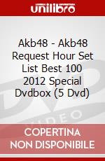 Akb48 - Akb48 Request Hour Set List Best 100 2012 Special Dvdbox (5 Dvd) dvd