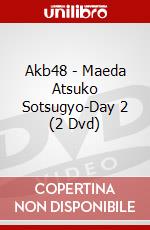 Akb48 - Maeda Atsuko Sotsugyo-Day 2 (2 Dvd) dvd