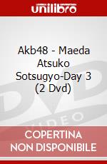 Akb48 - Maeda Atsuko Sotsugyo-Day 3 (2 Dvd) dvd