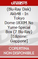 (Blu-Ray Disk) Akb48 - In Tokyo Dome-1830M No Yume-Special Box (7 Blu-Ray) [Edizione: Giappone] brd