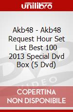Akb48 - Akb48 Request Hour Set List Best 100 2013 Special Dvd Box (5 Dvd) dvd