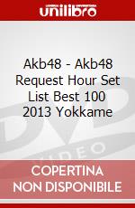Akb48 - Akb48 Request Hour Set List Best 100 2013 Yokkame dvd