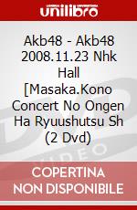 Akb48 - Akb48 2008.11.23 Nhk Hall [Masaka.Kono Concert No Ongen Ha Ryuushutsu Sh (2 Dvd) dvd