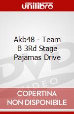 Akb48 - Team B 3Rd Stage Pajamas Drive dvd