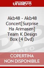 Akb48 - Akb48 Concert[Surprise Ha Arimasen] Team K Design Box (4 Dvd) dvd