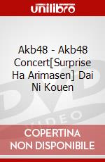 Akb48 - Akb48 Concert[Surprise Ha Arimasen] Dai Ni Kouen dvd