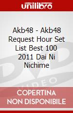 Akb48 - Akb48 Request Hour Set List Best 100 2011 Dai Ni Nichime dvd