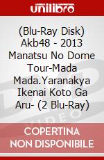 (Blu-Ray Disk) Akb48 - 2013 Manatsu No Dome Tour-Mada Mada.Yaranakya Ikenai Koto Ga Aru- (2 Blu-Ray) brd