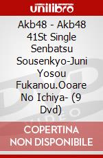 Akb48 - Akb48 41St Single Senbatsu Sousenkyo-Juni Yosou Fukanou.Ooare No Ichiya- (9 Dvd) dvd