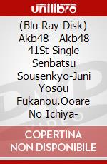 (Blu-Ray Disk) Akb48 - Akb48 41St Single Senbatsu Sousenkyo-Juni Yosou Fukanou.Ooare No Ichiya- brd
