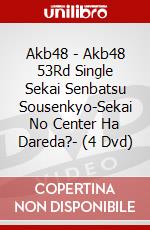 Akb48 - Akb48 53Rd Single Sekai Senbatsu Sousenkyo-Sekai No Center Ha Dareda?- (4 Dvd) dvd