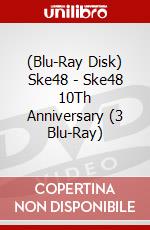 (Blu-Ray Disk) Ske48 - Ske48 10Th Anniversary (3 Blu-Ray) brd
