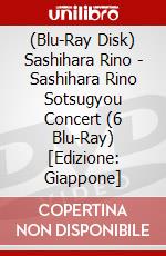 (Blu-Ray Disk) Sashihara Rino - Sashihara Rino Sotsugyou Concert (6 Blu-Ray) [Edizione: Giappone] brd