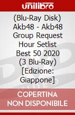 (Blu-Ray Disk) Akb48 - Akb48 Group Request Hour Setlist Best 50 2020 (3 Blu-Ray) [Edizione: Giappone] brd