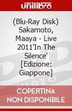 (Blu-Ray Disk) Sakamoto, Maaya - Live 2011'In The Silence' [Edizione: Giappone] brd