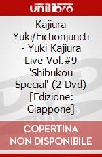 Kajiura Yuki/Fictionjuncti - Yuki Kajiura Live Vol.#9 'Shibukou Special' (2 Dvd) [Edizione: Giappone] dvd