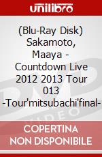(Blu-Ray Disk) Sakamoto, Maaya - Countdown Live 2012 2013 Tour 013 -Tour'mitsubachi'final- brd