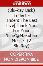 (Blu-Ray Disk) Trident - Trident The Last Live[Thank You For Your 'Blue'@Makuhari Messe] (2 Blu-Ray) brd
