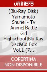 (Blu-Ray Disk) Yamamoto Shuhei - Tv Anime[Battle Girl Highschool]Blu-Ray Disc&Cd Box Vol.1 (7 Blu-Ray) brd