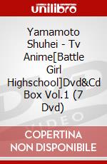 Yamamoto Shuhei - Tv Anime[Battle Girl Highschool]Dvd&Cd Box Vol.1 (7 Dvd) dvd