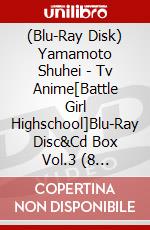 (Blu-Ray Disk) Yamamoto Shuhei - Tv Anime[Battle Girl Highschool]Blu-Ray Disc&Cd Box Vol.3 (8 Blu-Ray) brd