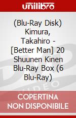 (Blu-Ray Disk) Kimura, Takahiro - [Better Man] 20 Shuunen Kinen Blu-Ray Box (6 Blu-Ray) brd