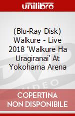(Blu-Ray Disk) Walkure - Live 2018 'Walkure Ha Uragiranai' At Yokohama Arena brd