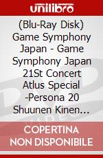 (Blu-Ray Disk) Game Symphony Japan - Game Symphony Japan 21St Concert Atlus Special -Persona 20 Shuunen Kinen [Edizione: Giappone] brd